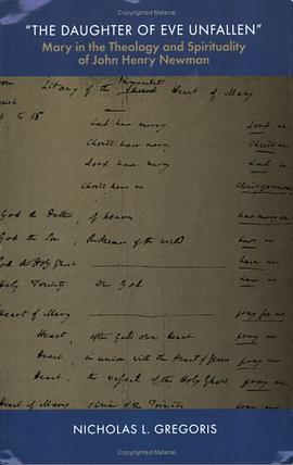 The Daughter of Eve Unfallen Mary in the Theology and Spirituality of John Henry Newman pdf epub mobi 电子书 下载