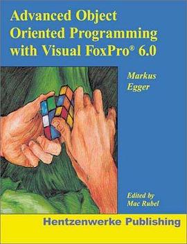Advanced Object Oriented Programming with Visual FoxPro 6.0 pdf epub mobi 电子书 下载