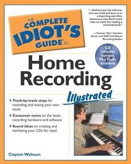 Complete Idiot's Guide to Home Recording Illustrated (The Complete Idiot's Guide) pdf epub mobi 电子书 下载