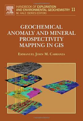 Geochemical Anomaly and Mineral Prospectivity Mapping in GIS, Volume 11 pdf epub mobi 电子书 下载
