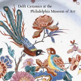 Delft Ceramics at the Philadelphia Museum of Art pdf epub mobi 电子书 下载