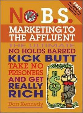No B.S. Marketing to the Affluent pdf epub mobi 电子书 下载