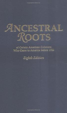 Ancestral Roots of Certain American Colonists Who Came to America Before 1700. Lineages from Afred t pdf epub mobi 电子书 下载