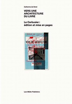 Vers une architecture du livre- Le Corbusier: édition et mise en page 1912-1965 pdf epub mobi 电子书 下载