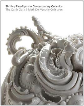 Shifting Paradigms in Contemporary Ceramics pdf epub mobi 电子书 下载