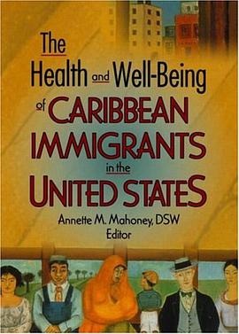 The Health and Well-being of Caribbean Immigrants in the United States pdf epub mobi 下载