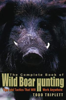 The Complete Book of Wild Boar Hunting pdf epub mobi 电子书 下载