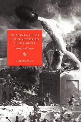 Fictions of Loss in the Victorian Fin de Siècle pdf epub mobi 电子书 下载