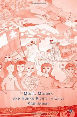 Media, Memory, and Human Rights in Chile pdf epub mobi 电子书 下载