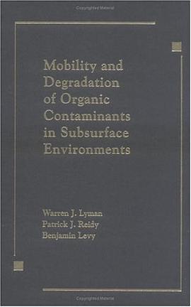 Mobility and Degradation of Organic Contaminants in Subsurface Environments pdf epub mobi 电子书 下载