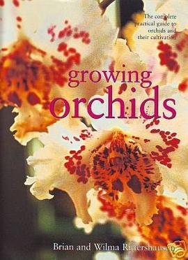 Growing Orchids: The Complete Practical Guide to Orchids and Their Cultivation pdf epub mobi 电子书 下载
