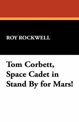 Tom Corbett, Space Cadet in Stand By for Mars! pdf epub mobi 电子书 下载