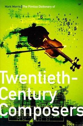 PIMLICO DICTIONARY OF 20TH-CENTURY COMPOSERS pdf epub mobi 电子书 下载