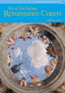 Art of the Italian Renaissance courts pdf epub mobi 电子书 下载