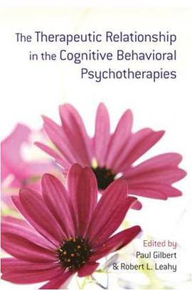 The Therapeutic Relationship in the Cognitive Behavioral Psychotherapies pdf epub mobi 电子书 下载
