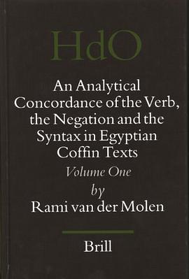 An Analytical Concordance of the Verb, the Negation and the Syntax in Egyptian Coffin Texts pdf epub mobi 电子书 下载
