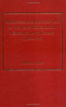 Burgesses and Burgess Law in the Latin Kingdoms of Jerusalem and Cyprus