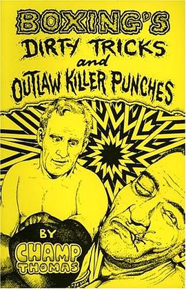 Boxing's Dirty Tricks and Outlaw Killer Punches