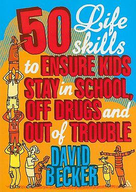 50 Life Skills to Ensure Kids Stay In School, Off Drugs and Out of Trouble pdf epub mobi 电子书 下载