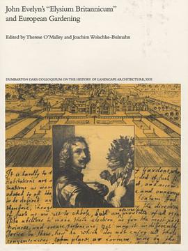 John Evelyn's "Elysium Britannicum" and European Gardening (Dumbarton Oaks Colloquium Series in the  pdf epub mobi 电子书 下载