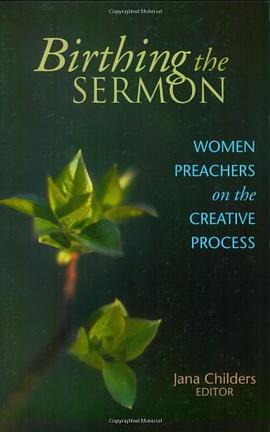 Birthing the Sermon-Women Preachers on the Creative Process pdf epub mobi 电子书 下载