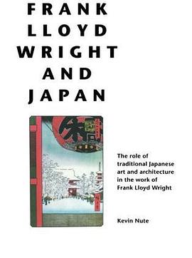 Frank Lloyd Wright and Japan pdf epub mobi 电子书 下载