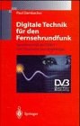 Digitale Technik für den Fernsehrundfunk. Systemtechnik des DVB-T vom Studio bis zum Empfänger pdf epub mobi 电子书 下载