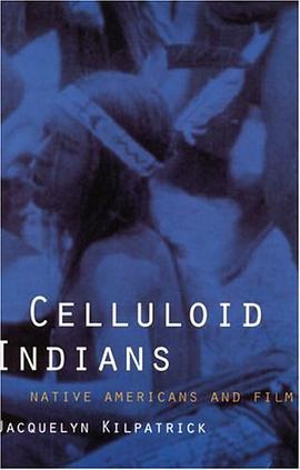 Celluloid Indians pdf epub mobi 电子书 下载