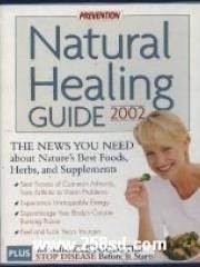 Prevention natural healing guide, 2002: The news you need about nature's best foods, herbs, and supp