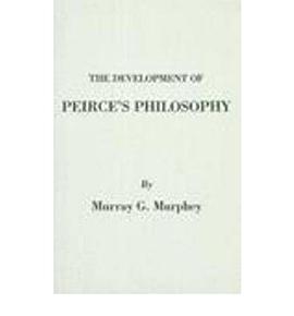 The Development of Peirce's Philosophy pdf epub mobi 电子书 下载