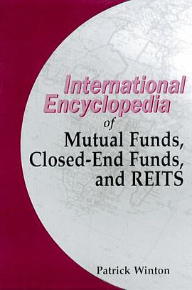 The International Encyclopedia of Mutual Funds, Closed-End Funds, and REITS, pdf epub mobi 电子书 下载