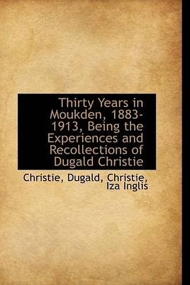 Thirty Years in Moukden, 1883-1913, Being the Experiences and Recollections of Dugald Christie pdf epub mobi 电子书 下载