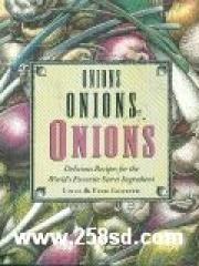 Onions Onions Onions: Delicious Recipes for the World's Favorite Secret Ingredient pdf epub mobi 电子书 下载