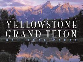Spectacular Yellowstone and Grand Teton National Parks pdf epub mobi 电子书 下载