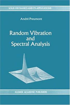 Random Vibration and Spectral Analysis/Vibrations aléatoires et analyse spectral (Solid Mechanics an pdf epub mobi 电子书 下载