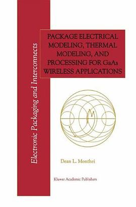Package Electrical Modeling, Thermal Modeling, and Processing for Gaas Wireless Applications pdf epub mobi 电子书 下载