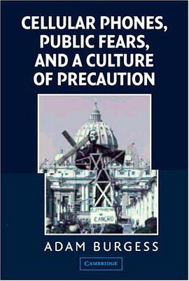 Cellular Phones, Public Fears, and a Culture of Precaution pdf epub mobi 下载