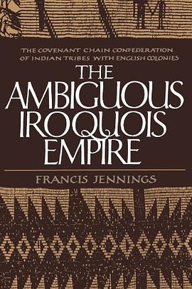 The Ambiguous Iroquois Empire pdf epub mobi 下载