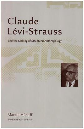 Claude Levi-Strauss and the Making of Structural Anthropology pdf epub mobi 电子书 下载
