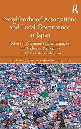 Neighborhood Associations and Local Governance in Japan pdf epub mobi 电子书 下载