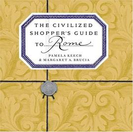 The Civilized Shopper's Guide to Rome pdf epub mobi 电子书 下载