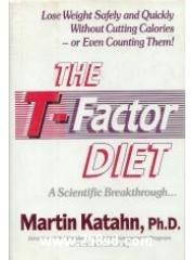 The T-Factor Diet: Lose Weight Safely and Quickly Without Cutting Calories -- or Even Counting Them! pdf epub mobi 电子书 下载