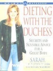 Dieting with The Duchess: SECRETS AND SENSIBLE ADVICE FOR A GREAT BODY pdf epub mobi 电子书 下载