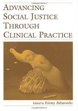Advancing Social Justice Through Clinical Practice pdf epub mobi 电子书 下载