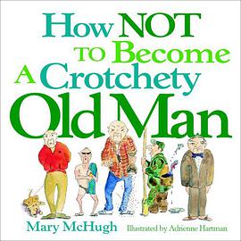 How Not to Become a Crotchety Old Man pdf epub mobi 电子书 下载