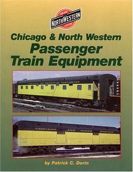 Chicago and North Western Passenger Cars pdf epub mobi 电子书 下载