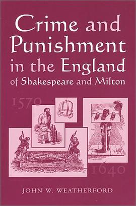 Crime and Punishment in the England of Shakespeare and Milton, 1570-1640 pdf epub mobi 电子书 下载