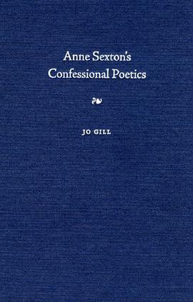 Anne Sexton's Confessional Poetics pdf epub mobi 电子书 下载