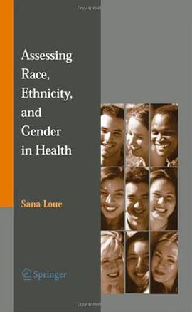 Assessing Race, Ethnicity, and Gender in Health pdf epub mobi 电子书 下载