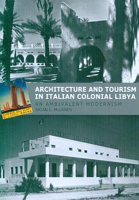 Architecture and Tourism in Italian Colonial Libya pdf epub mobi 電子書 下載